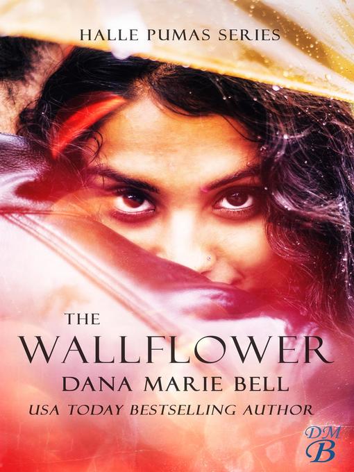 Title details for The Wallflower by Dana Marie Bell - Available
